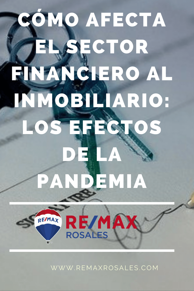 ¿Cómo afecta el sector financiero al inmobiliario?:Los efectos de la pandemia